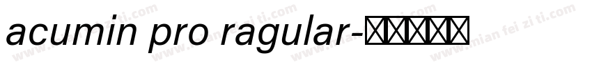 acumin pro ragular字体转换